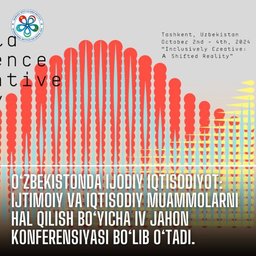 O‘zbekistonda Ijodiy iqtisodiyot: ijtimoiy va iqtisodiy muammolarni hal qilish bo‘yicha IV Jahon konferensiyasi bo‘lib o‘tadi. 