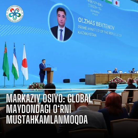 Markaziy Osiyo: Global maydondagi o‘rni mustahkamlanmoqda