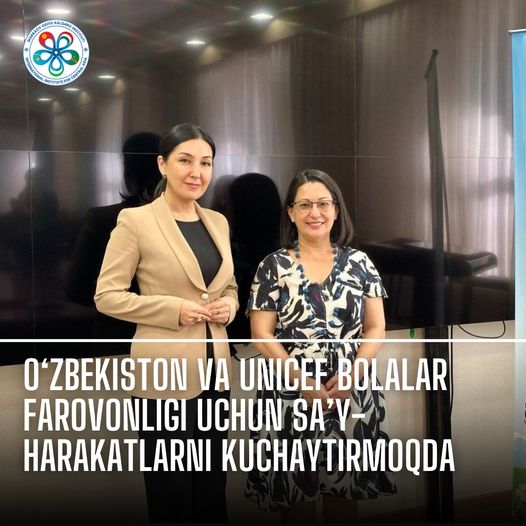 O‘zbekiston va UNICEF bolalar farovonligi uchun sa’y-harakatlarni kuchaytirmoqda