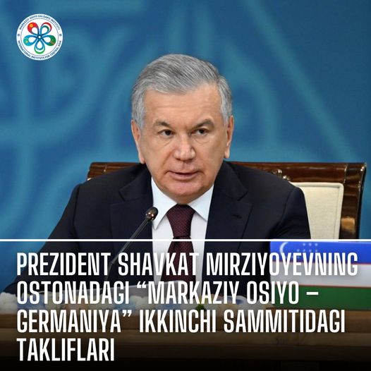 Prezident Shavkat Mirziyoyevning Ostonadagi “Markaziy Osiyo – Germaniya” ikkinchi sammitidagi takliflari